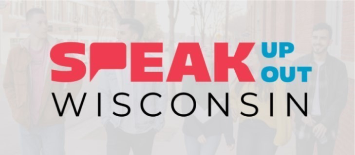 Speak up speak out Wisconsin