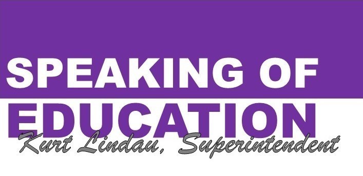 Speaking of education - Kurt Lindau, Superintendent